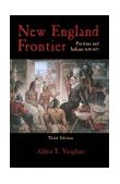 New England Frontier, 3rd Edition Puritans and Indians 1620-1675