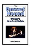 Basset Hound Owner's Survival Guide 1998 9780876050187 Front Cover