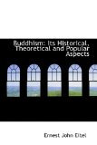 Buddhism : Its Historical, Theoretical and Popular Aspects 2009 9781110126187 Front Cover