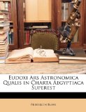 Eudoxi Ars Astronomica Qualis in Charta Aegyptiaca Superest 2010 9781147562187 Front Cover