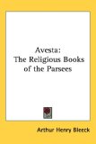 Avesta The Religious Books of the Parsees 2004 9781432624187 Front Cover