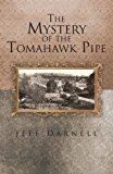 The Mystery of the Tomahawk Pipe: 2012 9781475942187 Front Cover