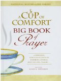 Cup of Comfort Big Book of Prayer A Powerful New Collection of Inspiring Stories, Meditations, Psalms... . 2010 9781572157187 Front Cover