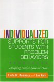 Individualized Supports for Students with Problem Behaviors Designing Positive Behavior Plans cover art