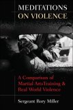 Meditations on Violence A Comparison of Martial Arts Training and Real World Violence  9781594391187 Front Cover