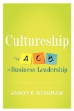 Cultureship The ACBs of Business Leadership 2013 9781938416187 Front Cover
