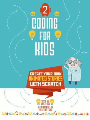 Coding for Kids 2 Create Your Own Animated Stories with Scratch  9788854412187 Front Cover