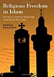 Religious Freedom in Islam The Fate of a Universal Human Right in the Muslim World Today  9780190908188 Front Cover