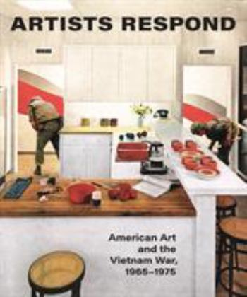 Artists Respond American Art and the Vietnam War, 1965-1975  9780691191188 Front Cover