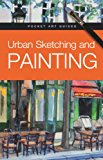 Urban Sketching and Painting  9780764167188 Front Cover