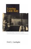 Leaving Little Italy Essaying Italian American Culture  9780791459188 Front Cover