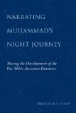 Narrating Muhammad's Night Journey Tracing the Development of the Ibn 'Abbas Ascension Discourse  9780791475188 Front Cover