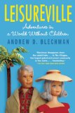 Leisureville Adventures in a World Without Children 2009 9780802144188 Front Cover