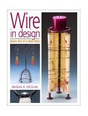 Wire in Design Modern Wire Art and Mixed Media 2001 9780873492188 Front Cover
