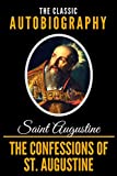 Confessions of St. Augustine - the Classic Autobiography  9781090371188 Front Cover