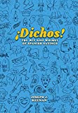 Dichos! the Wit and Whimsy of Spanish Sayings  9781477318188 Front Cover