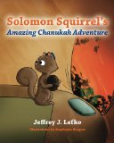 Solomon Squirrel's Amazing Chanukah Adventure 2012 9781478168188 Front Cover