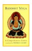 Buddhist Yoga A Comprehensive Course 1995 9781570620188 Front Cover