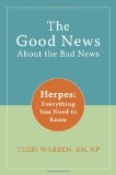 Good News about the Bad News Herpes: Everything You Need to Know 2009 9781572246188 Front Cover