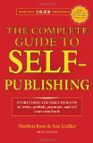 Complete Guide to Self-Publishing Everything You Need to Know to Write, Publish, Promote and Sell Your Own Book cover art