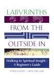 Labyrinths from the Outside In Walking to Spiritual Insight--A Beginner's Guide  9781893361188 Front Cover