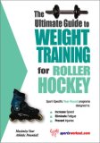 Ultimate Guide to Weight Training for Roller Hockey 2003 9781932549188 Front Cover