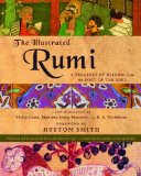 Illustrated Rumi A Treasury of Wisdom from the Poet of the Soul  9780060620189 Front Cover