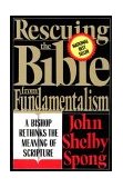 Rescuing the Bible from Fundamentalism  9780060675189 Front Cover