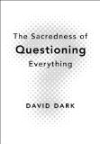 Sacredness of Questioning Everything 2009 9780310286189 Front Cover
