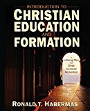 Introduction to Christian Education and Formation A Lifelong Plan for Christ-Centered Restoration  9780310525189 Front Cover