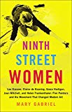 Ninth Street Women Lee Krasner, Elaine de Kooning, Grace Hartigan, Joan Mitchell, and Helen Frankenthaler: Five Painters and the Movement That Changed Modern Art  9780316226189 Front Cover