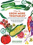 How to Grow More Vegetables, Ninth Edition (and Fruits, Nuts, Berries, Grains, and Other Crops) Than You Ever Thought Possible on Less Land with Less Water Than You Can Imagine 9th 9780399579189 Front Cover