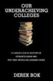 Our Underachieving Colleges A Candid Look at How Much Students Learn and Why They Should Be Learning More - New Edition cover art