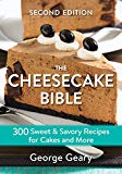 Cheesecake Bible 300 Sweet and Savory Recipes for Cakes and More 2nd 9780778806189 Front Cover