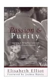 Passion and Purity Learning to Bring Your Love Life under Christ's Control 2nd 2002 9780800758189 Front Cover