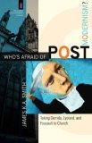 Who's Afraid of Postmodernism? Taking Derrida, Lyotard, and Foucault to Church cover art
