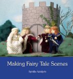 Making Fairy Tale Scenes  9780863157189 Front Cover