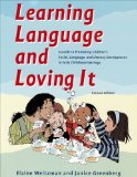 Learning Language and Loving It : A Guide to Promoting Children&#39;s Social, Language and Literacy Development in Early Childhood Settings