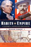 Habits of Empire A History of American Expansionism cover art