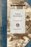 Medical Recollections of the Army of The 2008 9781429015189 Front Cover