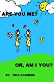 Are You Me or Am I You? 2013 9781490347189 Front Cover