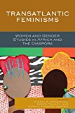Transatlantic Feminisms: Women and Gender Studies in Africa and the Diaspora  9781498507189 Front Cover