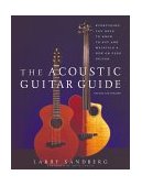 Acoustic Guitar Guide Everything You Need to Know to Buy and Maintain a New or Used Guitar 2nd 9781556524189 Front Cover