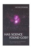Has Science Found God? The Latest Results in the Search for Purpose in the Universe 2003 9781591020189 Front Cover