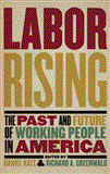 Labor Rising The Past and Future of Working People in America cover art