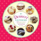 Dessert Express 100 Sweet Treats You Can Make in 30 Minutes or Less 2008 9781600850189 Front Cover