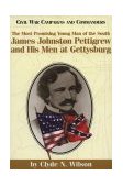 Most Promising Young Man of the South James Johnston Pettigrew and His Men at Gettysburg 1998 9781886661189 Front Cover