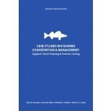 Case Studies in Fisheries Conservation and Management Applied Critical Thinking and Problem Solving  9781934874189 Front Cover