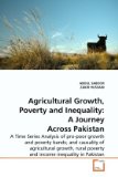 Agricultural Growth, Poverty and Inequality A Journey Across Pakistan 2010 9783639261189 Front Cover