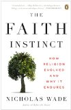 Faith Instinct How Religion Evolved and Why It Endures 2010 9780143118190 Front Cover